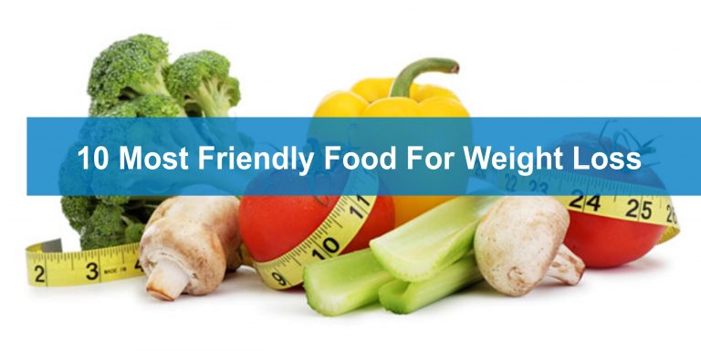 Read more about the article The 10 Most Friendly Foods You Can Explore For Weight Loss